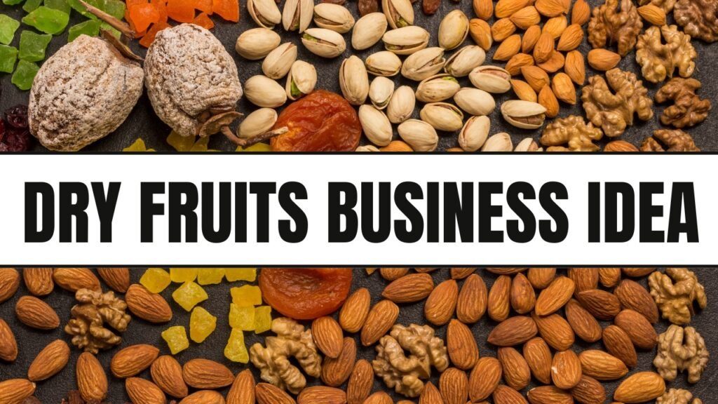 Dry Fruits Business Idea in Hindi